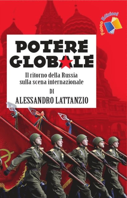 Alessandro Lattanzio - Potere globale: Il ritorno della Russia sulla scena internazionale, E-bok. Tillgänglighet: Lägg i varukorg