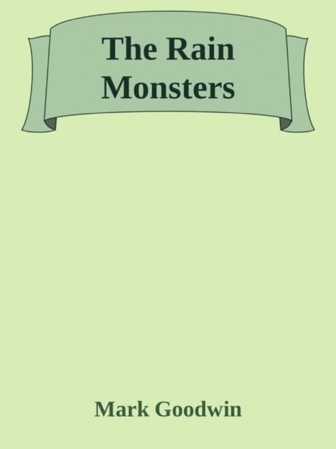 Mark Goodwin - Rain Monsters, E-bok