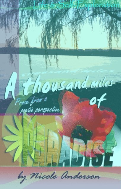 Nicole Anderson - Thousand Miles of Paradise: Life and Self-Exploration, E-bok