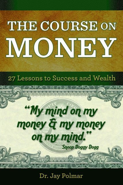 Dr. Jay Polmar - Course on Money: 27 Lessons to Success and Wealth, E-bok. Tillgänglighet: Lägg i varukorg