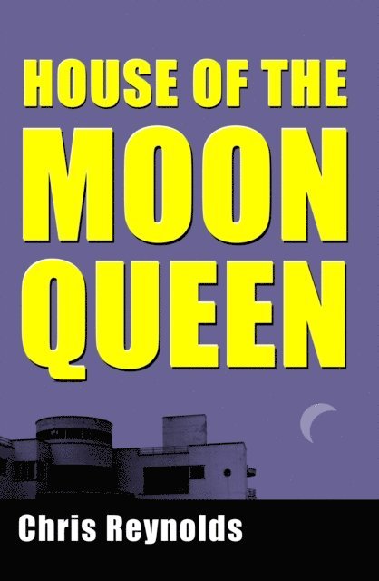 Chris Reynolds - House of the Moon Queen, E-bok
