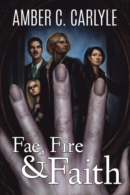 Amber C. Carlyle - Fae, Fire & Faith, E-bok