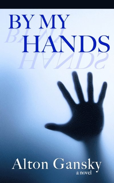 Alton Gansky - By My Hands, E-bok