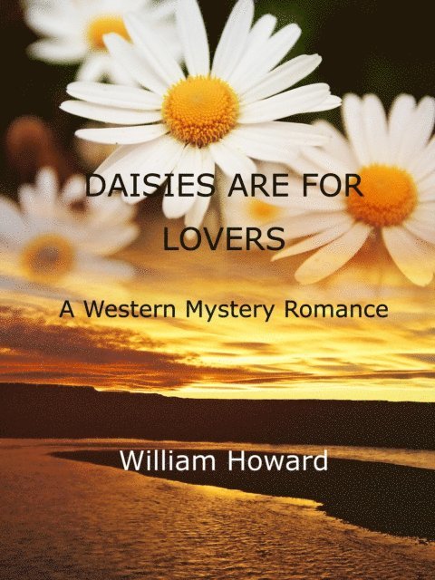 William Howard - Daisies Are For Lovers, E-bok