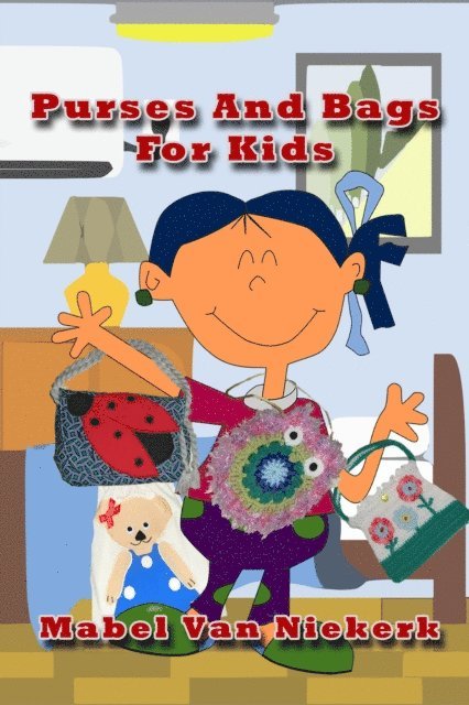 Mabel Van Niekerk - Purses And Bags For Kids, E-bok. Tillgänglighet: Lägg i varukorg