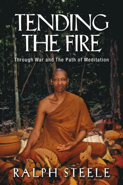 Ralph Steele - Tending The Fire: Through War and The Path of Meditation, E-bok. Tillgänglighet: Lägg i varukorg