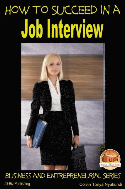 Colvin Tonya Nyakundi - How to Succeed in a Job Interview, E-bok. Tillgänglighet: Lägg i varukorg