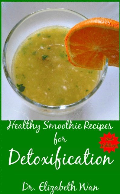 Elizabeth Wan - Healthy Smoothie Recipes for Detoxification 2nd Edition, E-bok. Tillgänglighet: Lägg i varukorg