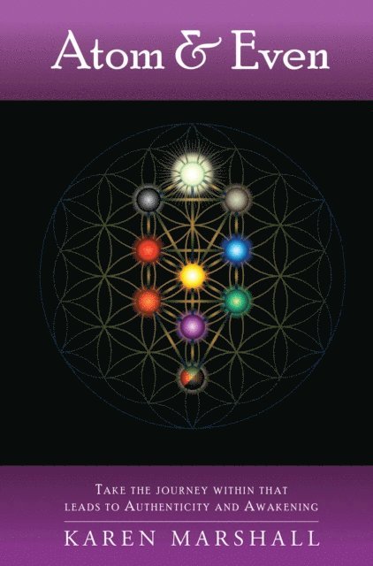 Karen Marshall - Atom & Even: Take The Journey Within That Leads To Authenticity And Awakening, E-bok