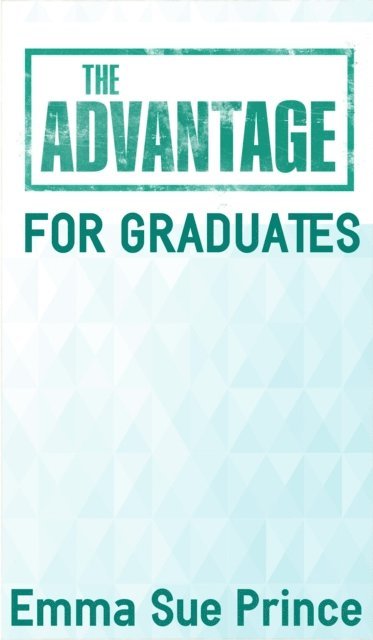Emma Sue Prince - Advantage for Graduates, E-bok