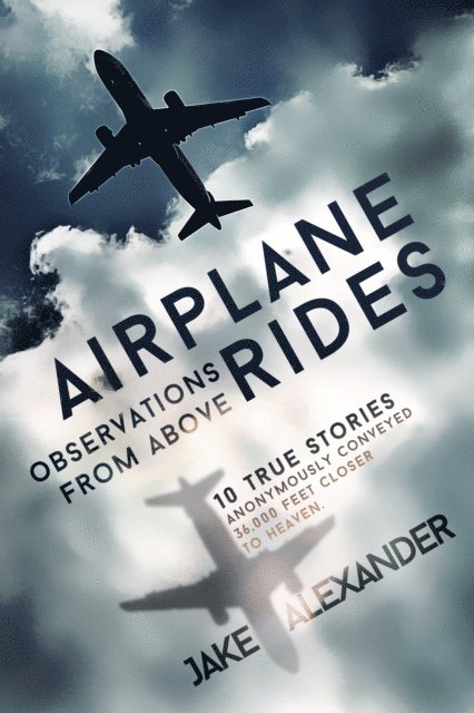 Jake Alexander - Airplane Rides - Observations From Above, E-bok