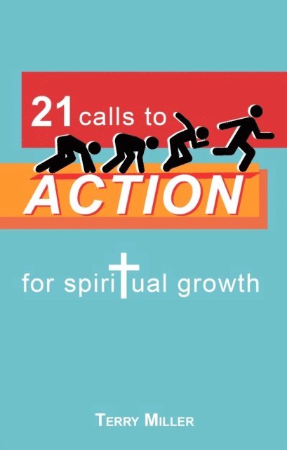 Terry Miller - 21 calls to ACTION for spiritual growth, E-bok