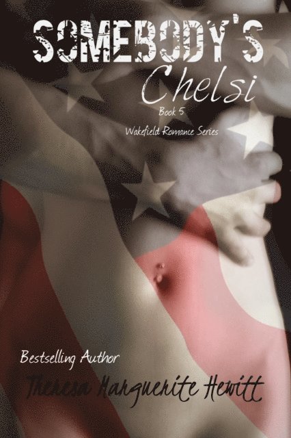 Theresa Marguerite Hewitt - Somebody's Chelsi: Book 5 The Wakefield Romance Series, E-bok. Tillgänglighet: Lägg i varukorg