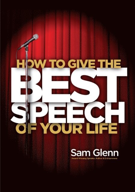 Sam Glenn - How to Give the Best Speech of Your Life, E-bok. Tillgänglighet: Lägg i varukorg