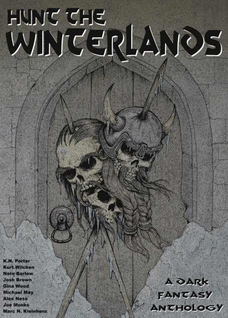 Marc N. Kleinhenz, Joseph M Monks, Alex Ness, Michael May, Gina Wood, Nate Barlow, Kurt Wilcken, K. N. Porter, Josh Brown - Hunt the Winterlands, E-bok