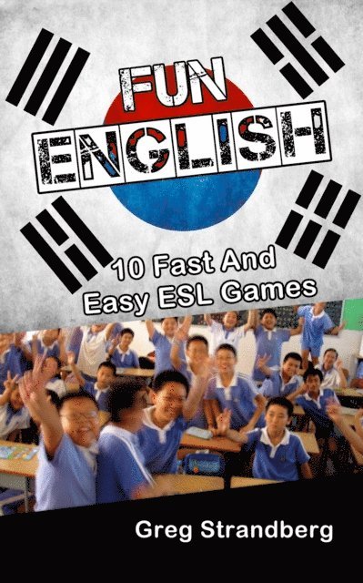 Greg Strandberg - Fun English: 10 Fast and Easy ESL Games, E-bok. Tillgänglighet: Lägg i varukorg
