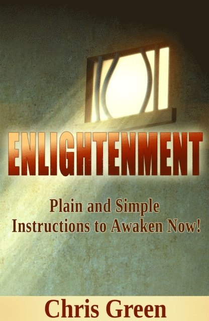 Chris Green - Enlightenment: Plain & Simple Instructions to Awaken Now!, E-bok