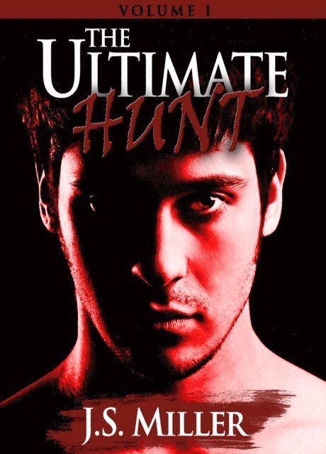 J.S. Miller - Ultimate Hunt: Volume I, E-bok