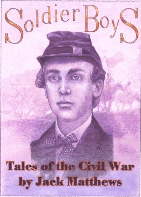 Jack Matthews - Soldier Boys: Tales of the Civil War, E-bok