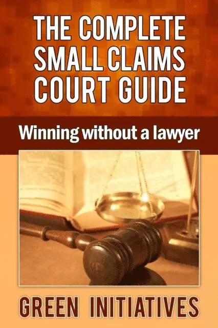 Green Initiatives - Complete Small Claims Court Guide: Winning Without a Lawyer, E-bok. Tillgänglighet: Lägg i varukorg