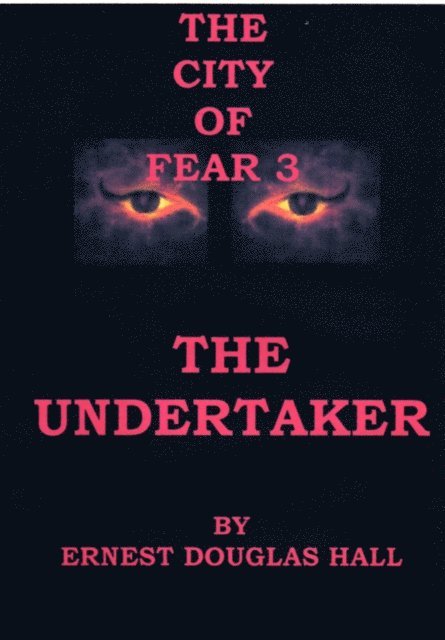 Ernest Douglas Hall - City of Fear 3 The Undertaker, E-bok