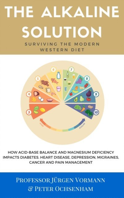 Prof. Jurgen Vormann, Peter Ochsenham - Alkaline Solution -  Survive the Modern Western Diet, E-bok