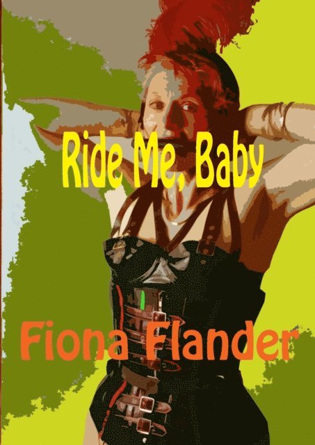 Fiona Flander - Ride Me, Baby, E-bok