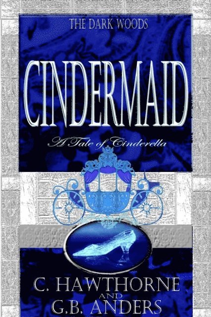 G.B. Anders, C. Hawthorne - Cindermaid: A Tale of Cinderella, E-bok. Tillgänglighet: Lägg i varukorg