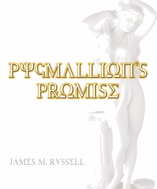 James M. Russell - Pygmallion's Promise, E-bok