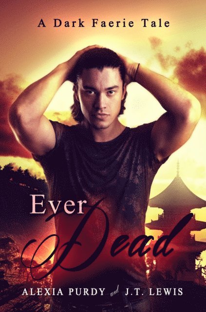 J.T. Lewis, Alexia Purdy - Ever Dead (A Dark Faerie Tale #6), E-bok. Tillgänglighet: Lägg i varukorg