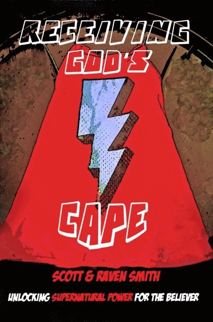 Raven Smith, Scott Smith - Receiving God's Cape, E-bok