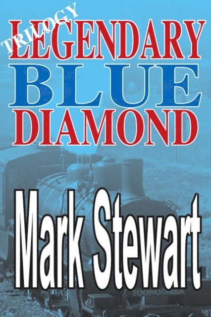 Mark Stewart - Legendary Blue Diamond Trilogy, E-bok
