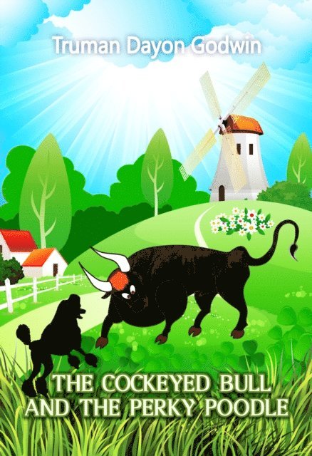 Truman Godwin - Cockeyed Bull and The Perky Poodle, E-bok. Tillgänglighet: Lägg i varukorg