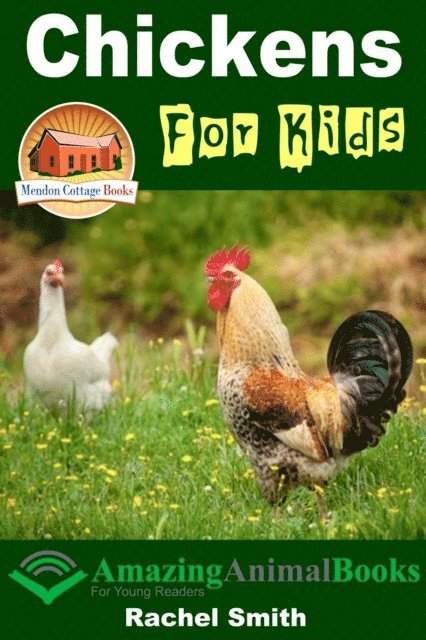 Rachel Smith - Chickens For Kids: Amazing Animal Books For Young Readers, E-bok