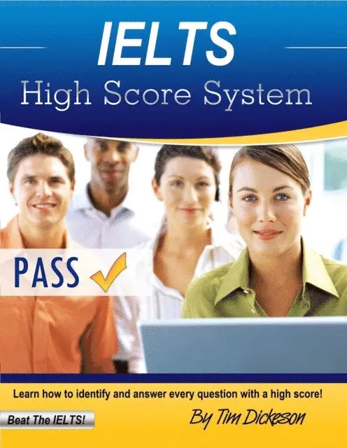 Tim Dickeson - IELTS High Score System: Learn How To Identify & Answer Every Question With A High Score!, E-bok. Tillgänglighet: Lägg i varukorg
