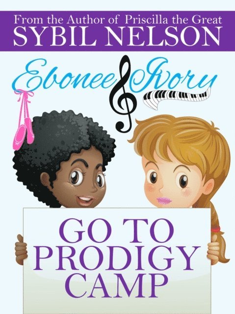 Sybil Nelson - Ebonee and Ivory Go to Prodigy Camp, E-bok