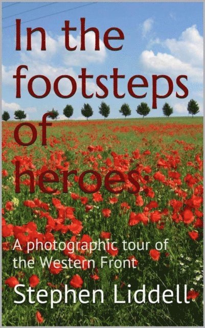 Stephen Liddell - In The Footsteps Of Heroes, E-bok. Tillgänglighet: Lägg i varukorg