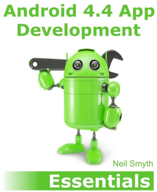Neil Smyth - Android 4.4 App Development Essentials, E-bok
