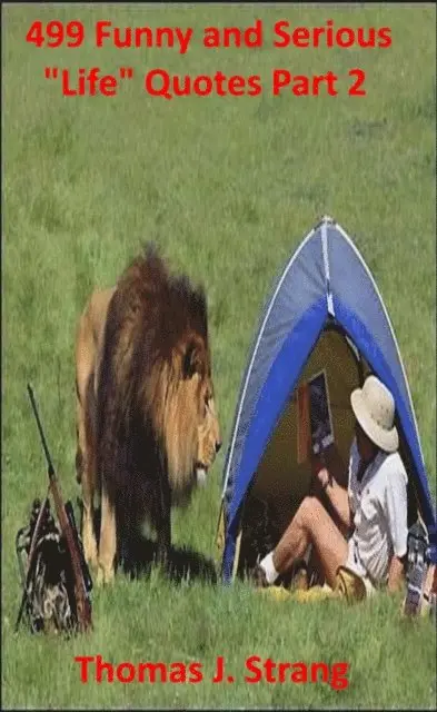 499 Funny and Serious &quote;Life&quote; Quotes Part 9