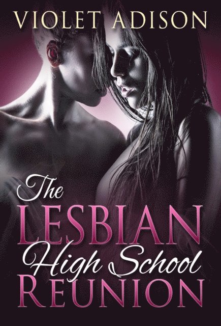 Violet Addison - &quote;Lesbian&quote; High School Reunion, E-bok