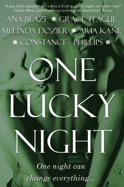 Grace Teague, Constance Phillips, Melinda Dozier, Aria Kane, Ana Blaze - One Lucky Night, E-bok