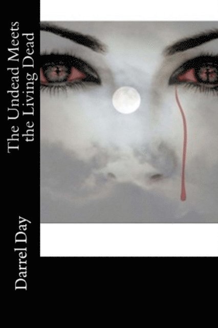 Darrel Day - Undead Meets the Living Dead, E-bok