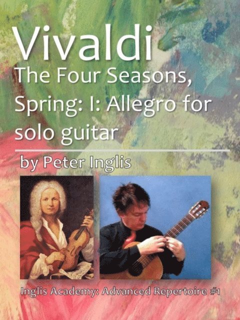 Peter Inglis - Vivaldi: The Four Seasons, Spring: I: Allegro for Solo Guitar, E-bok. Tillgänglighet: Lägg i varukorg