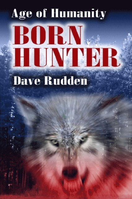 Dave Rudden - Age of Humanity:Born Hunter, E-bok