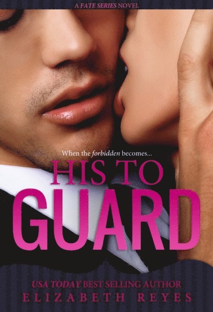 Elizabeth Reyes - His to Guard (Fate #6), E-bok