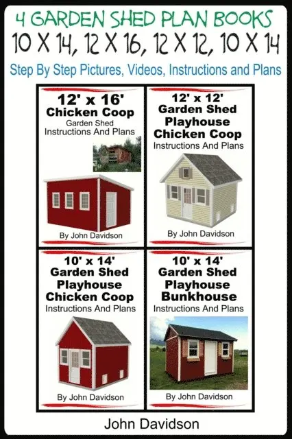 4 Garden Shed Plan Books 10' x 14', 12' x 16', 12' x 12', 10' x 14' Step By Step Pictures, Videos, Instructions and Plans