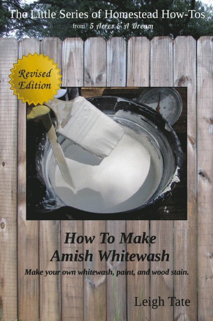 Leigh Tate - How To Make Amish Whitewash: Make Your Own Whitewash, Paint, and Wood Stain, E-bok. Tillgänglighet: Lägg i varukorg