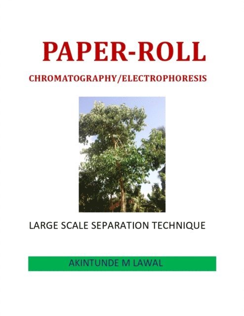 Akintunde M Lawal - Paper-Roll Chromatography/Electrophoresis (Large Scale Separation Technique), E-bok. Tillgänglighet: Lägg i varukorg
