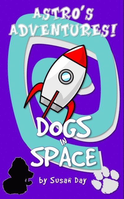 Susan Day - Dogs in Space! - Astro's Adventures, E-bok