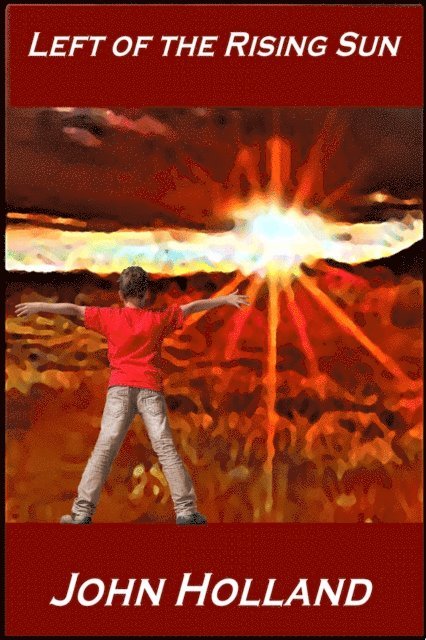 John Holland - Left of the Rising Sun, E-bok